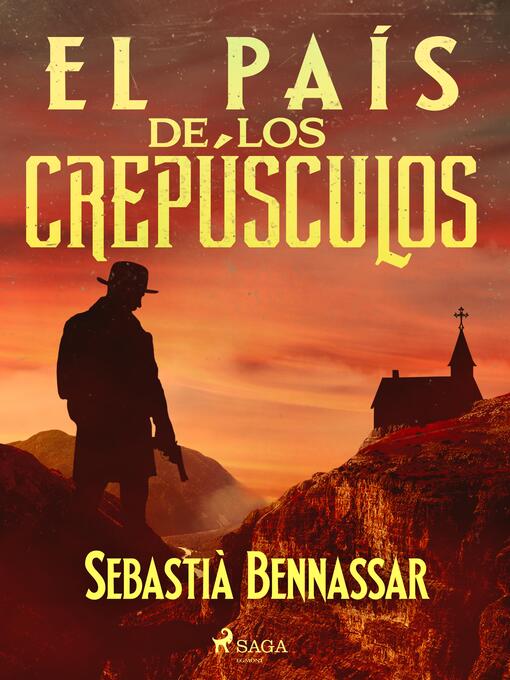 Title details for El país de los crepúsculos by Sebastià Bennassar - Available